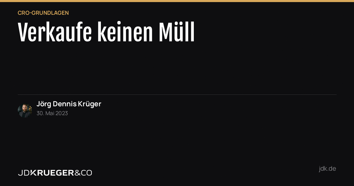 Verkaufe keinen Müll
