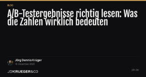 A/B-Testergebnisse richtig lesen: Was die Zahlen wirklich bedeuten