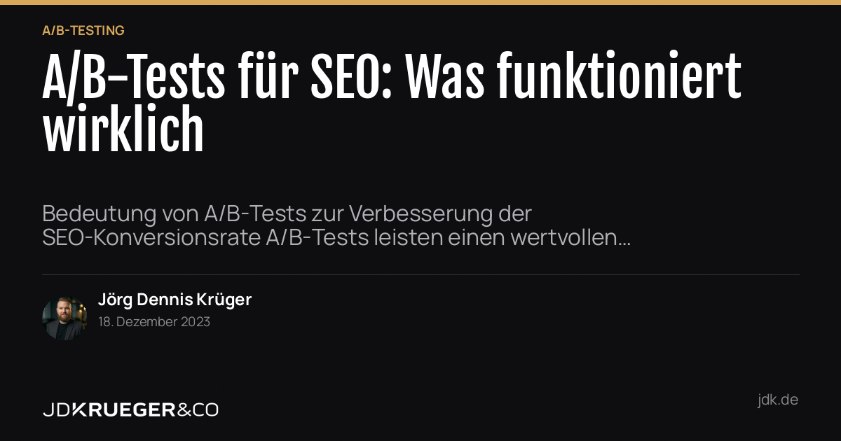 A/B-Tests für SEO: Conversion-Optimierung und organische Sichtbarkeit steigern