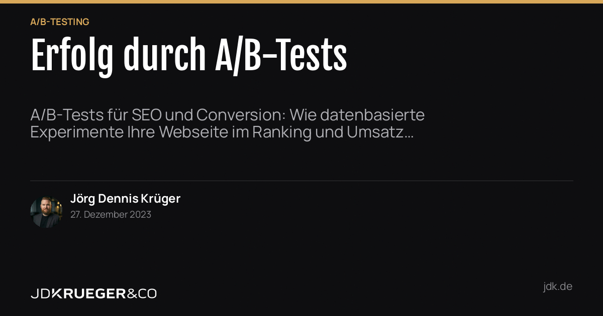 Erfolg durch A/B-Tests: So steigerst du die Conversion Rate deiner Webseite im SEO
