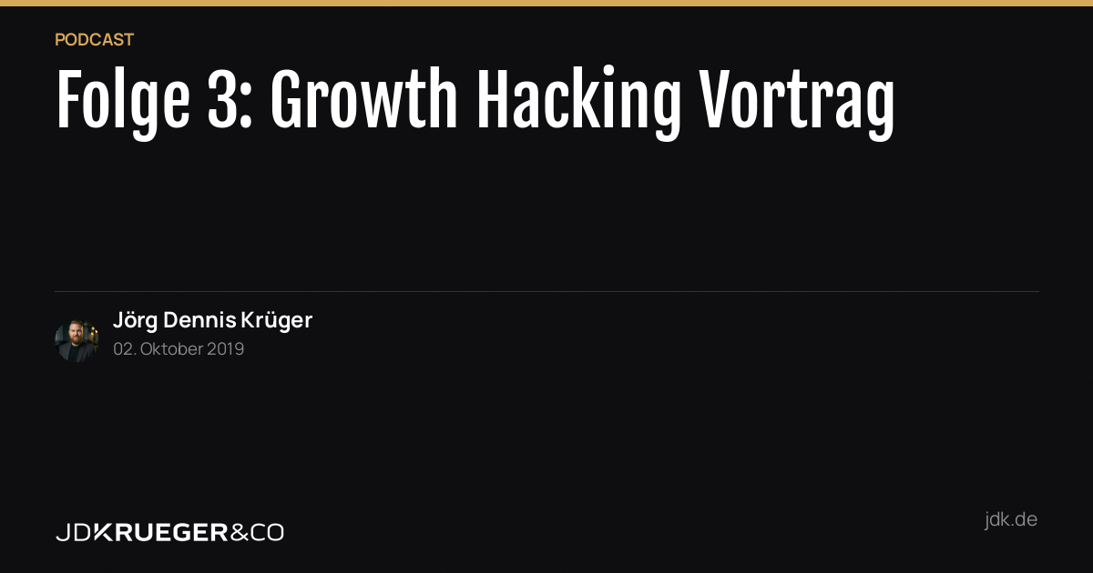 Folge 3: Vortrag Growth-Hacking