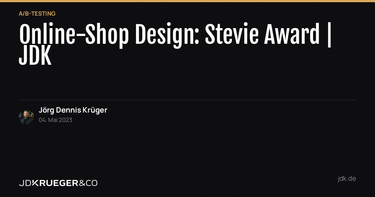 Gestalten wir gemeinsam einen Online-Shop und gewinnen den goldenen Stevie Award