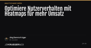 Optimiere Nutzerverhalten mit Heatmaps für mehr Umsatz