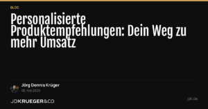 Personalisierte Produktempfehlungen: Dein Weg zu mehr Umsatz