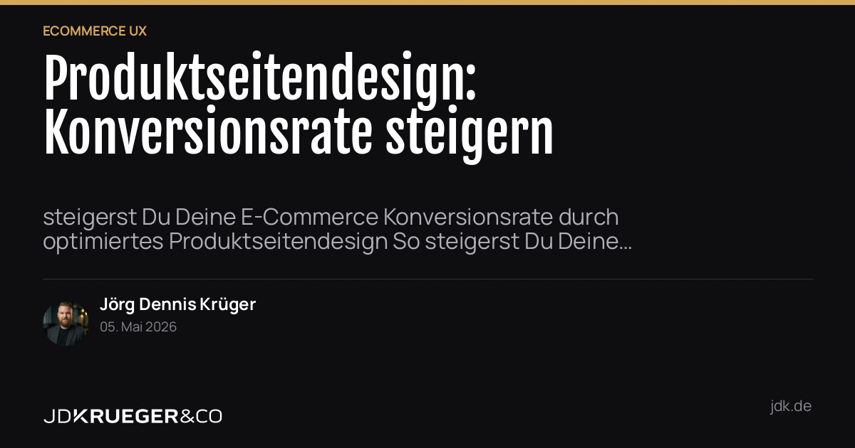 So steigern Sie Ihre E-Commerce Konversionsrate durch optimiertes Produktseitendesign